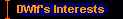  DWlf's Interests 